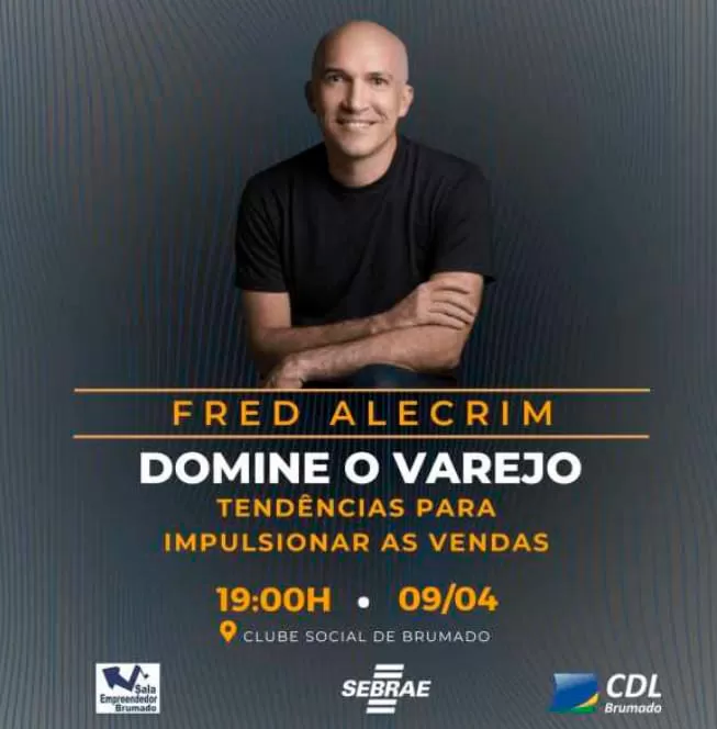 Evento 'Domine o Varejo' traz Fred Alecrim para Brumado