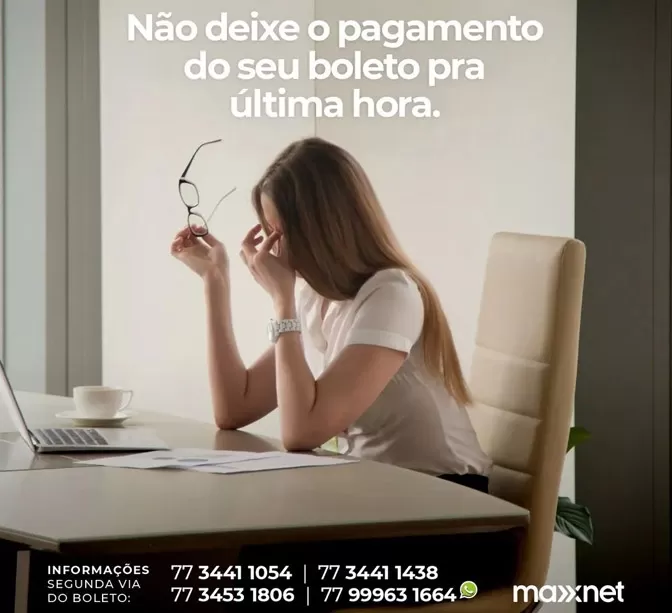 Maxxnet: Não deixem o pagamento do seu boleto para última hora!