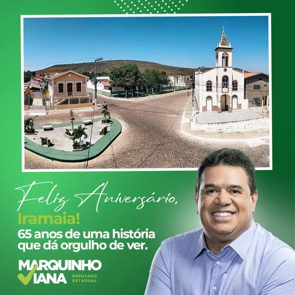 Deputado Marquinho Viana parabeniza Iramaia pelos 65 anos de emancipação política