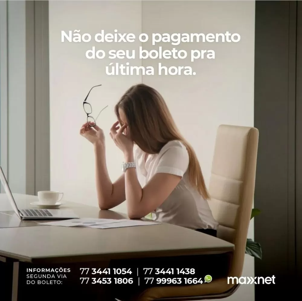 Maxxnet: Não deixem o pagamento do seu boleto para última hora!