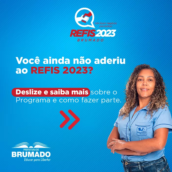 REFIS 2023: faltam 30 dias para encerrar o prazo de adesão ao programa em Brumado