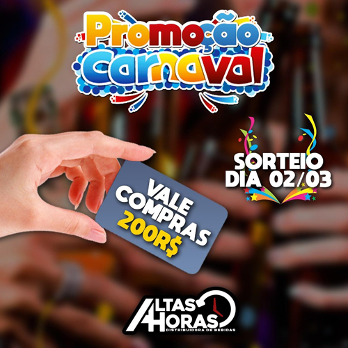 Distribuidora de bebidas Altas Horas: faça suas compras de Carnaval e concorra a um vale compras