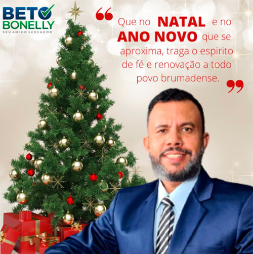 Beto Bonelly deseja um Feliz Natal a toda população brumadense