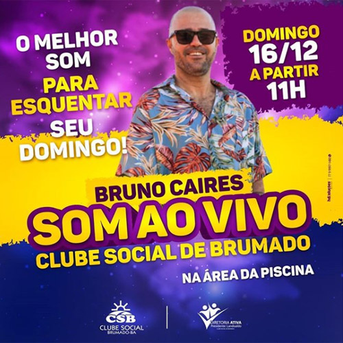 Clube Social de Brumado: venha curtir o som de Bruno Caires neste domingo (16)