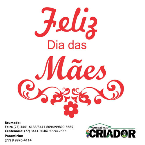 Feliz dia das Mães - Uma homenagem do Armazém do Criador