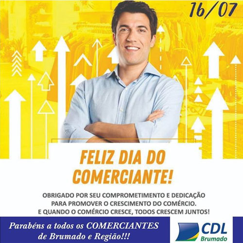16 de julho Dia do Comerciante - Homenagem da CDL de Brumado