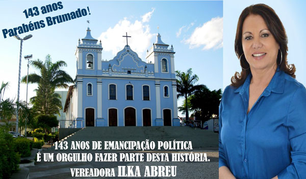 Vereadora Ilka Abreu parabeniza Brumado pelos seus 143 anos de emancipação política