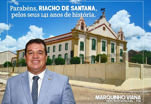 Deputado estadual Marquinho Viana parabeniza Riacho de Santana por aniversário de emancipação política 