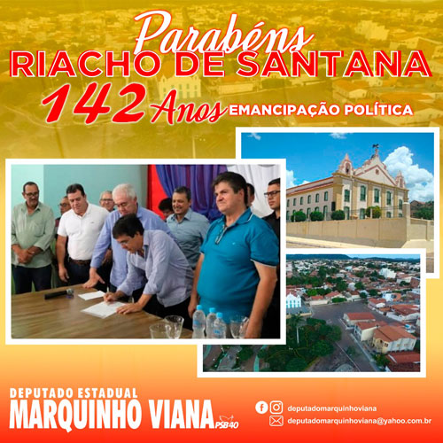 Deputado Marquinho Viana parabeniza Riacho de Santana pelos 142 anos de emancipação política