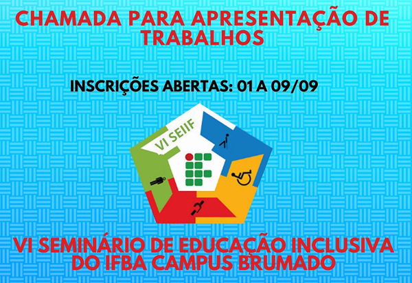 Brumado: Participe do VI SEIIF - Seminário de Educação Inclusiva do IFBA