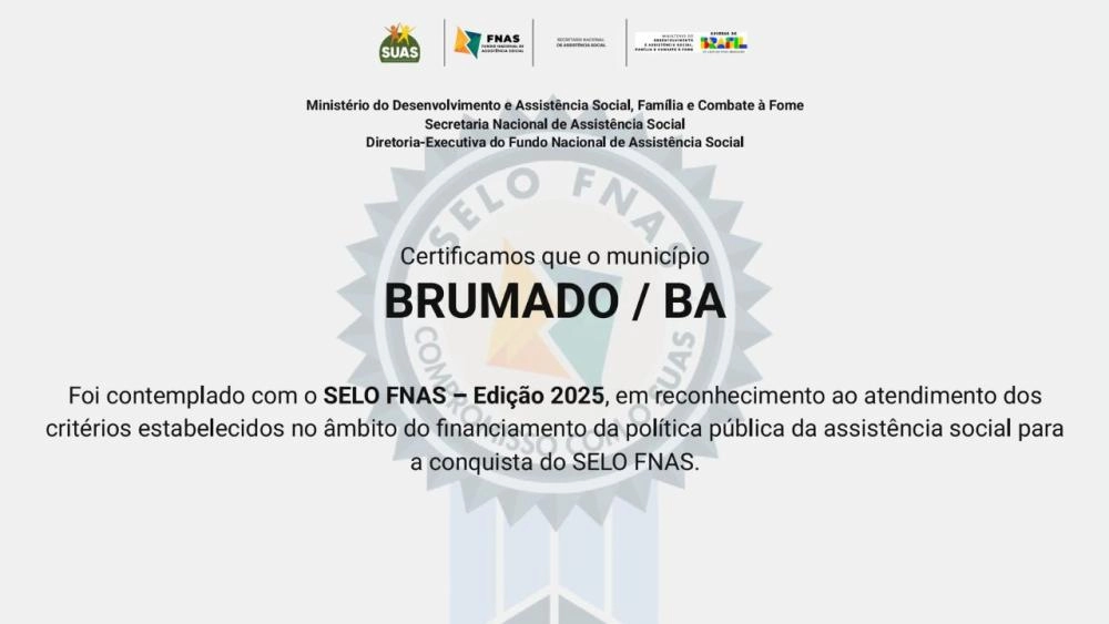 Excelência na gestão pública rende reconhecimento nacional a Brumado com Selo FNAS 2025