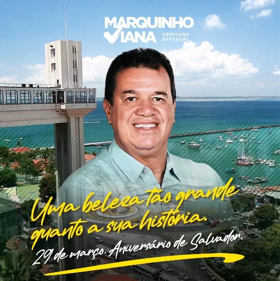 Deputado Estadual Marquinho Viana parabeniza Salvador pelos seus 474 anos