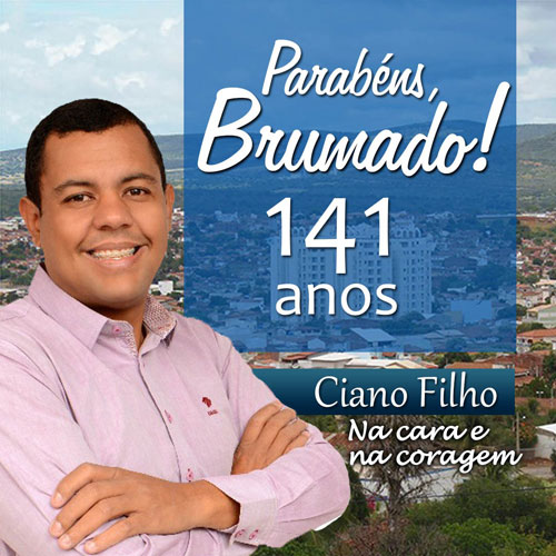 Brumado, terra de gente vitoriosa! Homenagem de Ciano Filho aos 141 anos da Capital do Minério