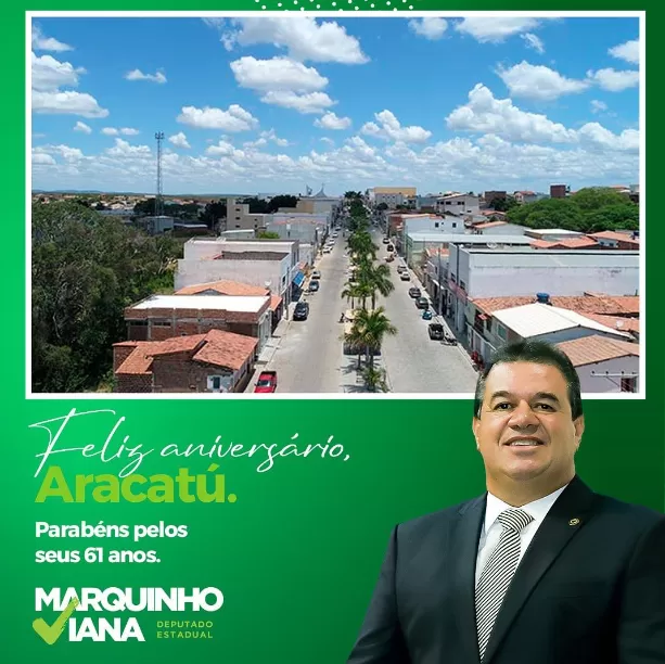 Deputado Estadual Marquinho Viana parabeniza Aracatu pelos 61 anos de emancipação política