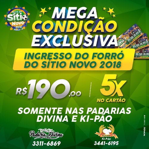 Padarias Divina e Ki-Pão lançam promoção imperdível para o Forró do Sítio 2018; em 5X no cartão 