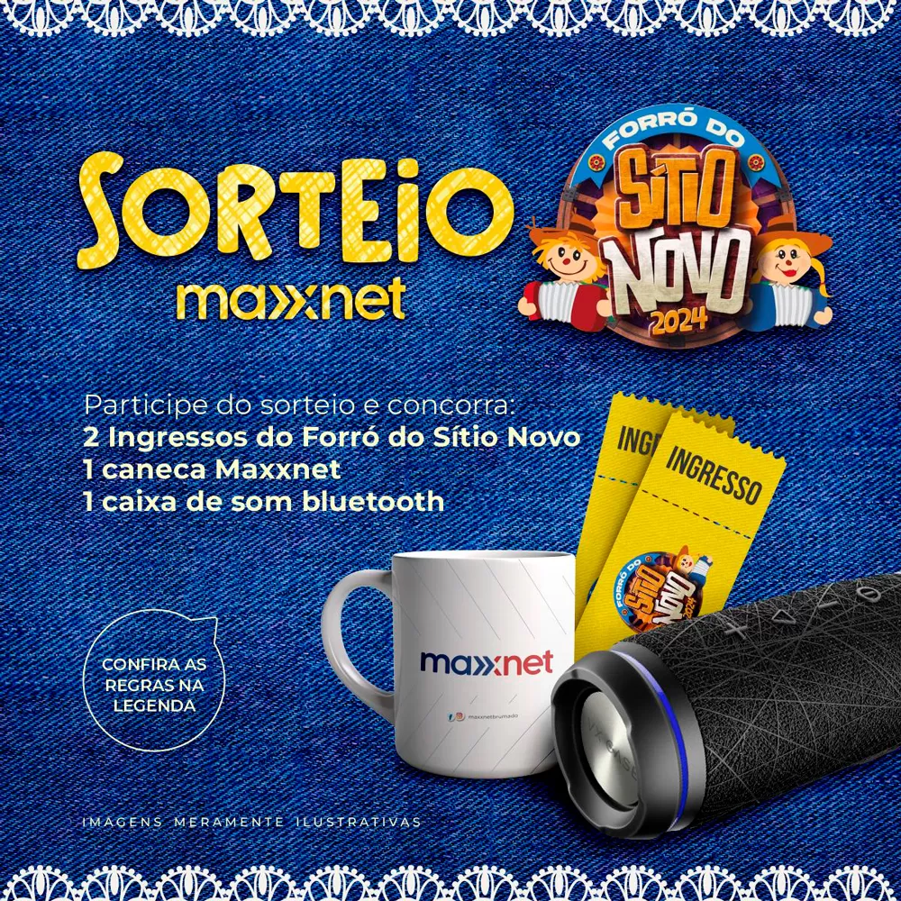 Maxxnet promove sorteioexclusivo para o Forró do Sítio Novo em Brumado