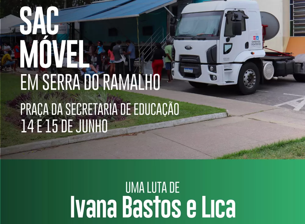 A pedido de Ivana Bastos e Lica, SAC Móvel estará em Serra do Ramalho