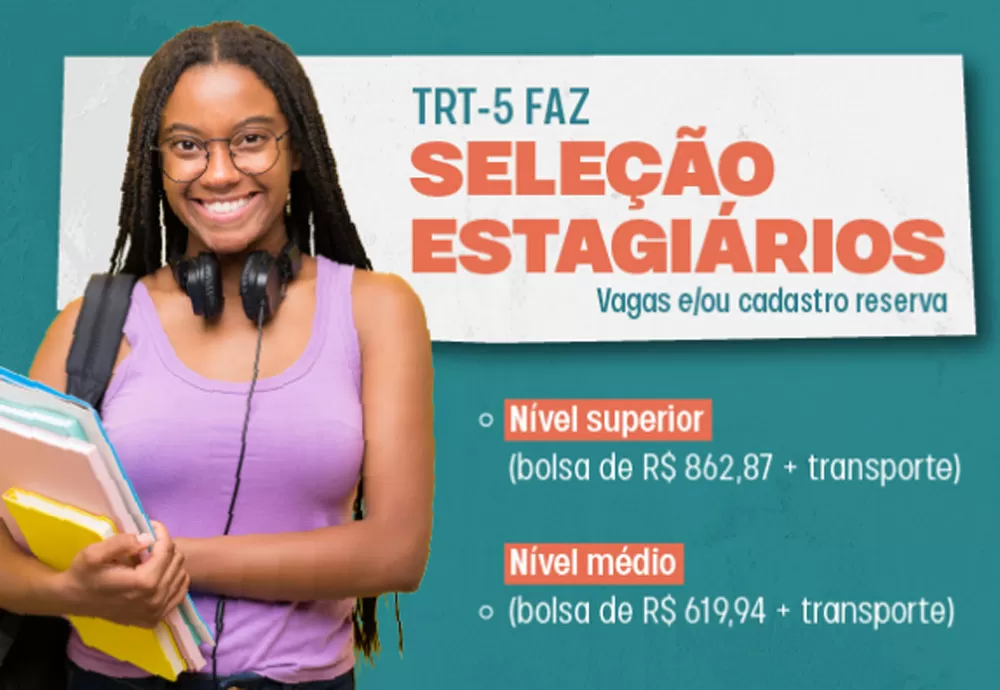 TRT-5 lança edital para seleção de estagiários de ensinos médio e superior