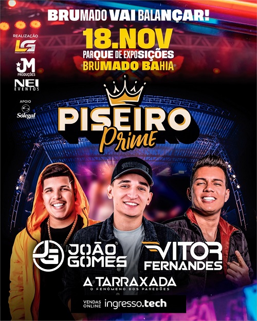 Brumado: 'Piseiro Prime' João Gomes, Vitor Fernandes e A Tarraxada será relizado dia 18/11