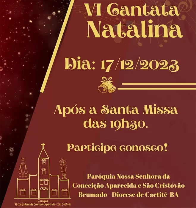 Paróquia Nossa Senhora da Conceição Aparecida e São Cristóvão de Brumado Convida para a VI Cantata Natalina
