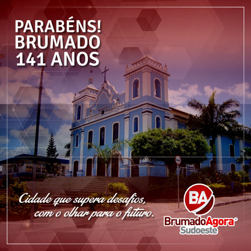 Brumado 141 anos: Homenagem do Agora Sudoeste