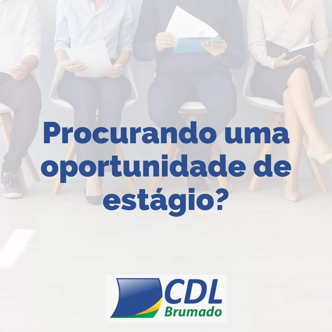 CDL de Brumado divulga várias oportunidades de Estágio