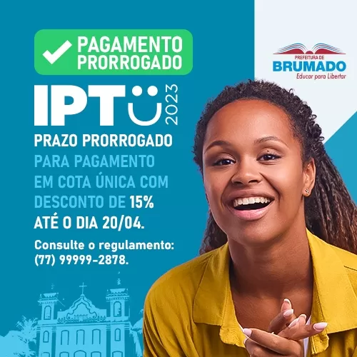 Prefeitura de Brumado prorroga pagamento com desconto do IPTU 2023