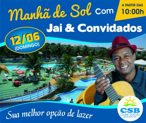 Clube Social: neste domingo (12) tem manhã de sol com Jai & Convidados 