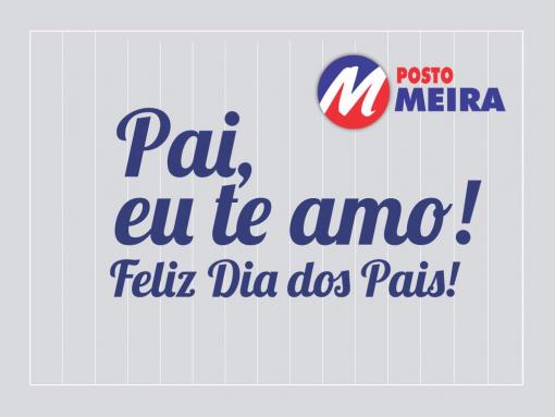 O Posto Meira deseja um feliz Dia dos Pais