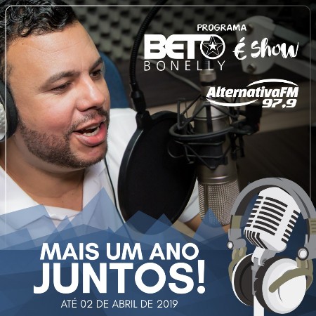 Mais 1 ano Juntos: Programa Beto Bonelly é Show vai ficar ainda melhor