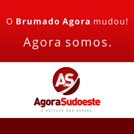 Mudou! O Brumado Agora passa a ser Agora Sudoeste