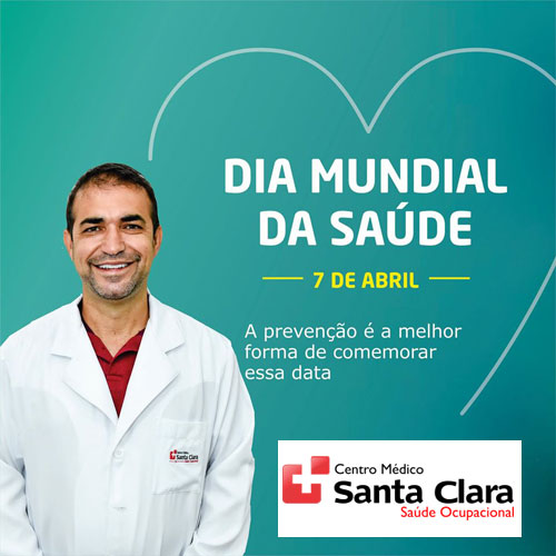 Dia Mundial da Saúde - Uma homenagem do Centro Médico Santa Clara