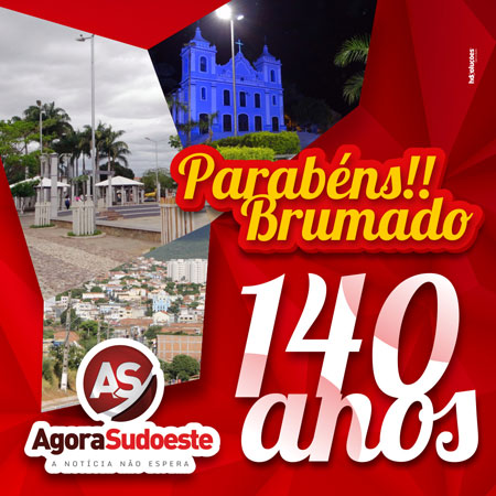11 de junho aniversário de Brumado; 140 anos de emancipação política