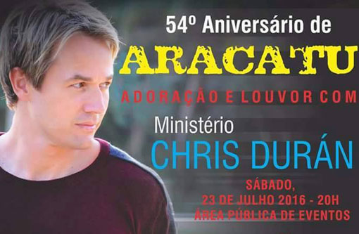 Aracatu: Ministério Chris Duran fará show de adoração e louvor