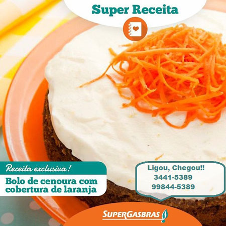 Super receitas - Lidergás Supergasbras: Bolo de cenoura com cobertura de laranja