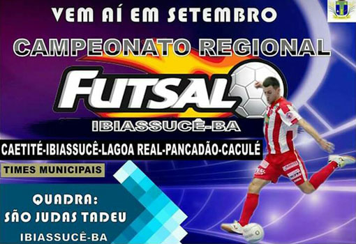 Vem aí o Campeonato Regional de Futsal em Ibiassucê