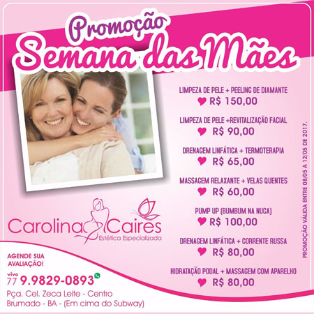 Carolina Caires - Estética Especializada: Semana de promoção 'Dia das Mães'