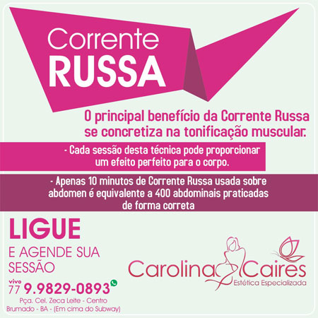 Carolina Caires – Estética Especializada: conheça os benefícios da Corrente Russa