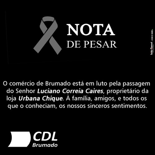 Brumado: CDL emite nota de pesar pela morte do empresário Luciano Caires 
