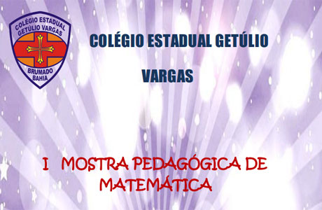 Brumado: Colégio Getúlio Vargas realiza 1ª Mostra Pedagógica