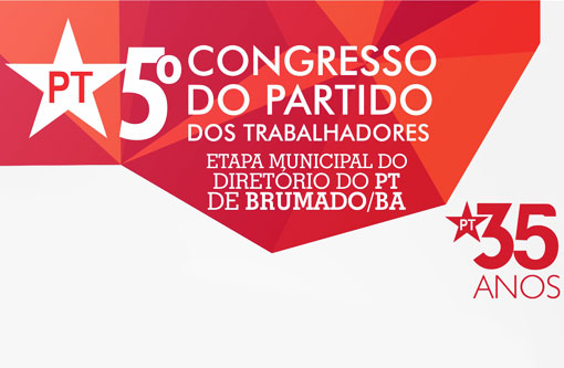 PT de Brumado realiza nesta sexta e sábado etapa municipal do Congresso Nacional do PT