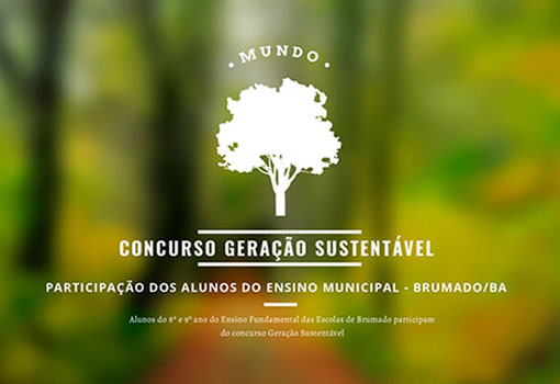 Alunos do 8º e 9º ano do Ensino Fundamental das Escolas de Brumado participam do concurso Geração Sustentável