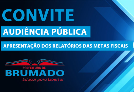 Brumado: prefeitura convoca população para audiência pública onde serão apresentados relatórios das metas fiscais do 3° quadrimestre de 2017