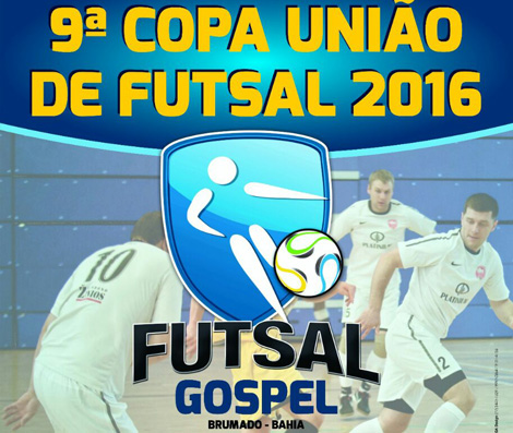 Brumado: vem aí a 9ª Copa União de Futsal Gospel