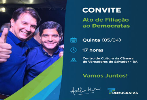 Será realizado em Salvador o ato de filiação ao Partido Democratas