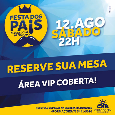 Festa dos Pais do Clube Social de Brumado: reserve sua mesa na área vip coberta