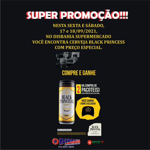 Disbahia Supermercado tem promoção especial da cerveja Black Princess