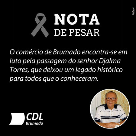Brumado: CDL emite nota de pesar pela morte de Djalma Torres