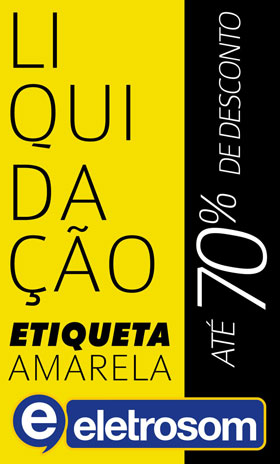 Loja Eletrosom lança a liquidação 'Etiqueta Amarela'
