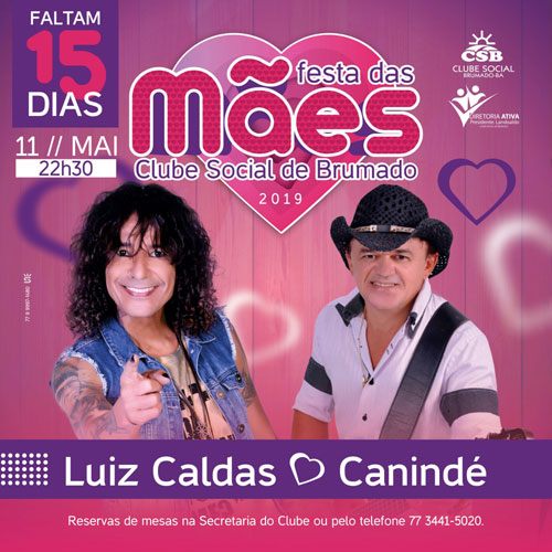 Faltam 15 dias para a festa das Mães do Clube Social de Brumado